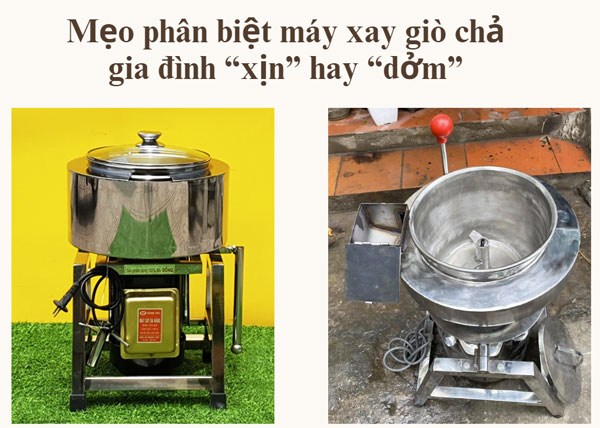 Mẹo phân biệt máy xay giò chả gia đình “xịn” hay “dởm”