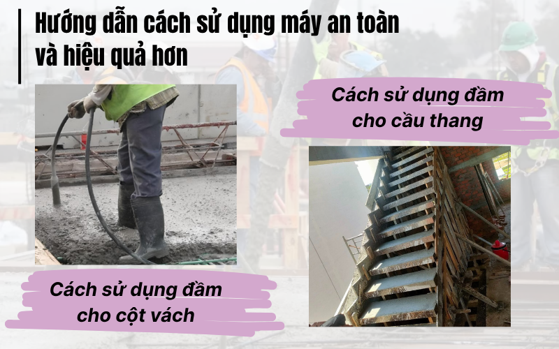 Hướng dẫn sử dụng máy đầm dùi bê tông an toàn và hiệu quả