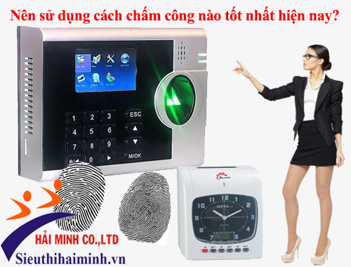 Nên sử dụng cách chấm công nào tốt nhất hiện nay?