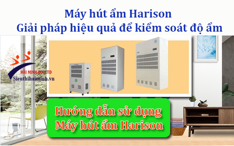 Hướng dẫn sử dụng máy hút ẩm Harison [FULL]