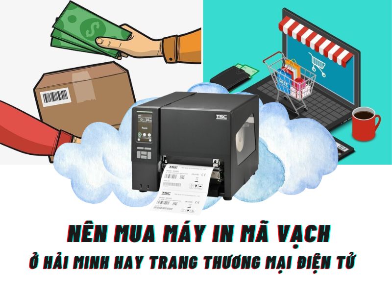 Nên mua máy in mã vạch ở Hải Minh hay trang thương mại điện tử