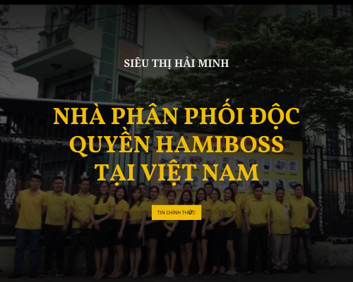 Nhà Phân Phối Độc Quyền Hamiboss Tại Việt Nam