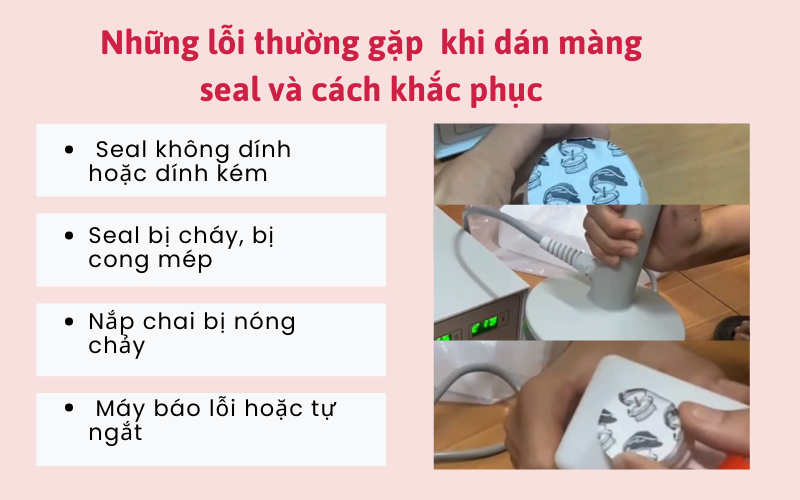 Những lỗi thường gặp  khi dán màng seal và cách khắc phục