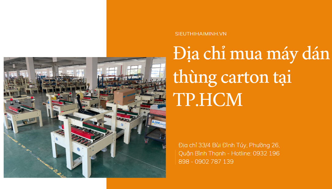 Địa chỉ mua máy dán thùng carton tại TP.HCM