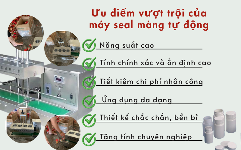 Ưu điểm vượt trội của máy seal màng tự động