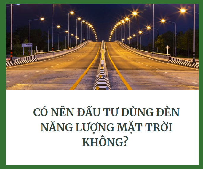 Có nên đầu tư dùng đèn năng lượng mặt trời không?