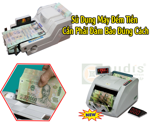 Sử Dụng Máy Đếm Tiền Cần Phải Đảm Bảo Đúng Cách