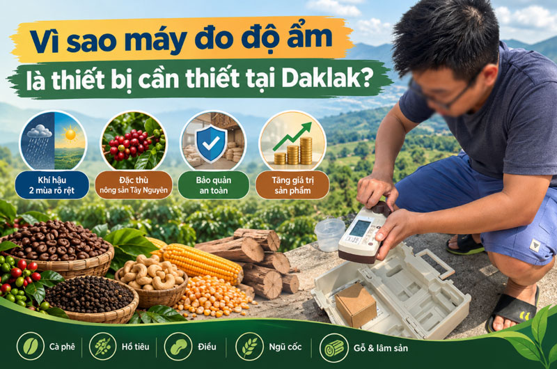 Vì sao máy đo độ ẩm là thiết bị cần thiết tại Daklak?