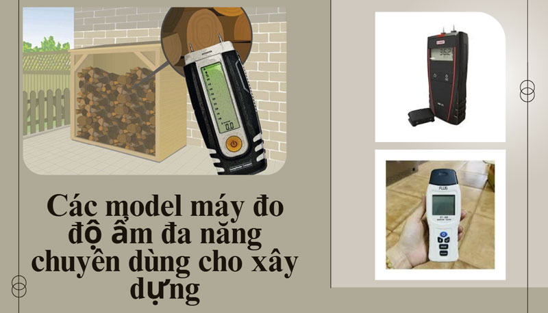 Các model máy đo độ ẩm đa năng chuyên dùng cho xây dựng