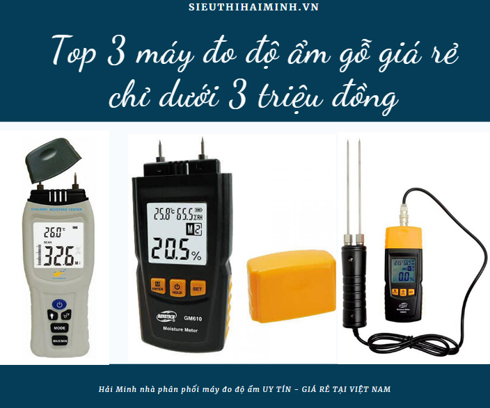 Top 3 máy đo độ ẩm gỗ giá rẻ chỉ dưới 3 triệu đồng