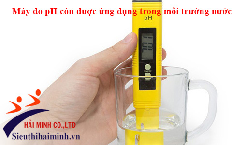 Máy đo pH còn được ứng dụng trong môi trường nước
