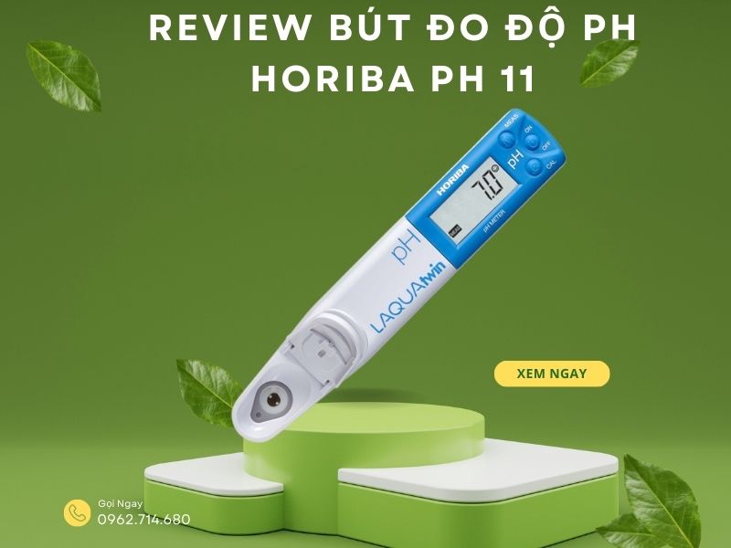 Review bút đo độ pH Horiba PH 11 xuất xứ Nhật Bản