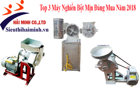 Top 3 Máy Nghiền Bột Mịn Đáng Mua Năm 2018