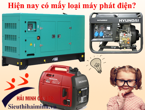 Hiện nay có mấy loại máy phát điện?