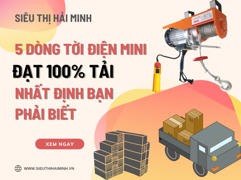 5 DÒNG TỜI ĐIỆN MINI ĐẠT 100% TẢI NHẤT ĐỊNH BẠN PHẢI BIẾT