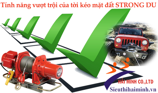 Tính năng vượt trội của tời kéo mặt đất STRONG DU