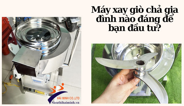 Máy xay giò chả gia đình nào đáng để bạn đầu tư?