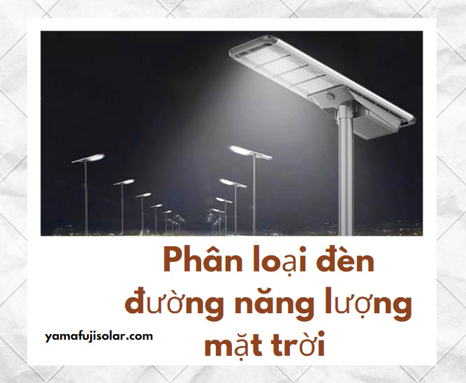 Phân loại đèn đường năng lượng mặt trời