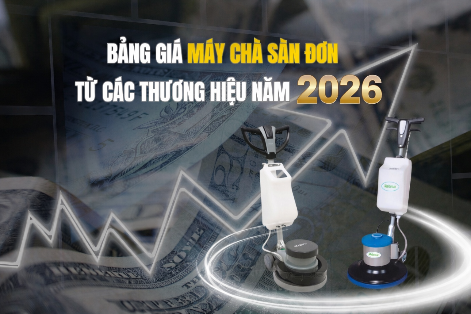 Bảng Giá Máy Chà Sàn Đơn Từ Các Thương Hiệu Năm 2026