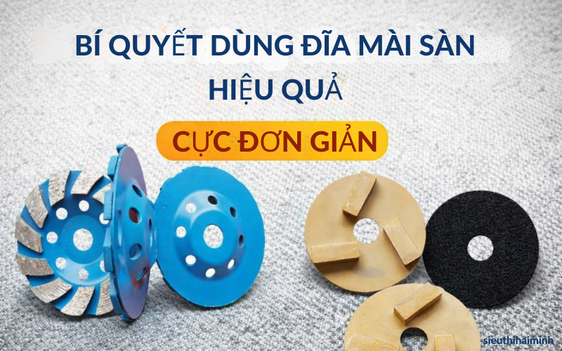 Bí quyết dùng đĩa mài sàn hiệu quả - Cực đơn giản