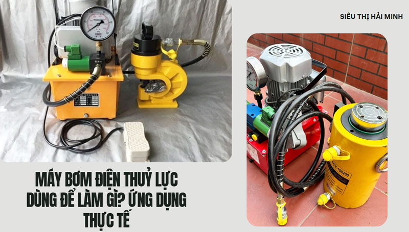 Máy bơm điện thuỷ lực dùng để làm gì? ứng dụng thực tế