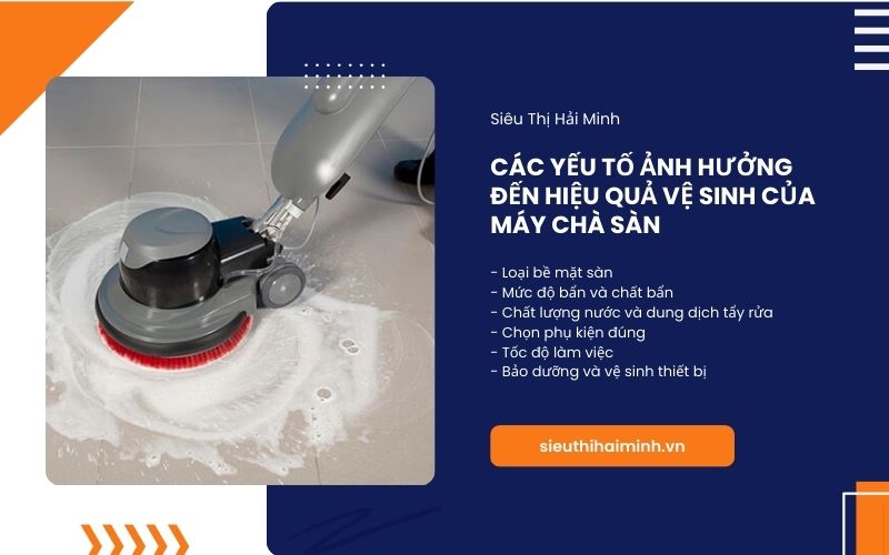 Các yếu tố ảnh hưởng đến hiệu quả vệ sinh của máy chà sàn