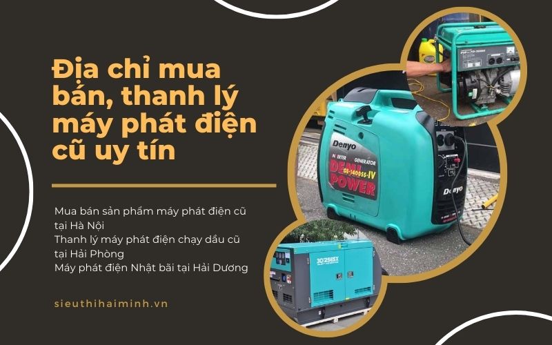 Địa chỉ mua bán, thanh lý máy phát điện cũ uy tín