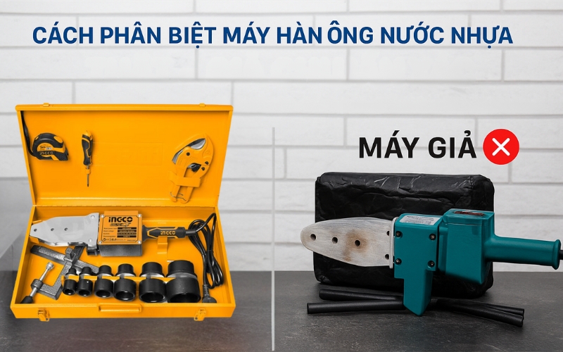 Chất liệu vỏ máy & độ hoàn thiện máy hàn ống thật và giả