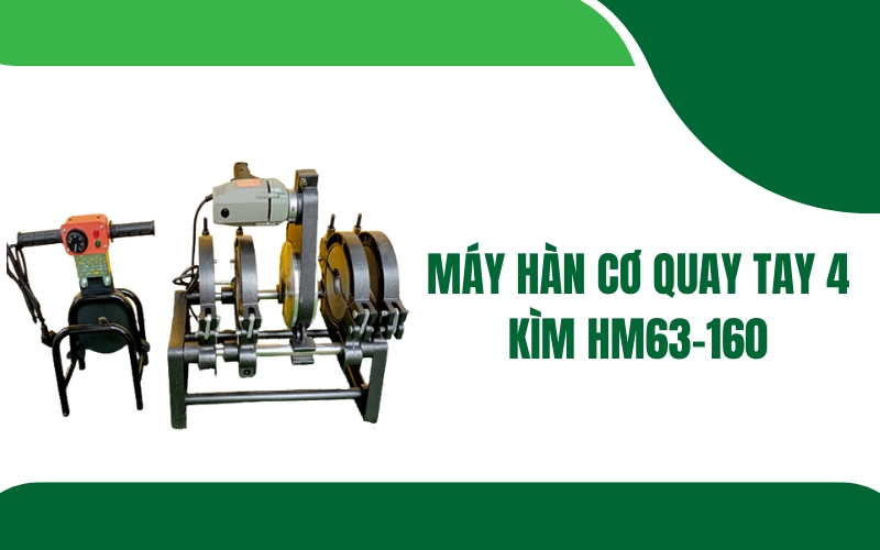 Máy hàn ống cơ quay tay 4 kìm HM63-160