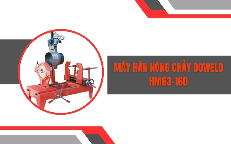 Máy hàn ống nóng chảy Doweld HM63-160