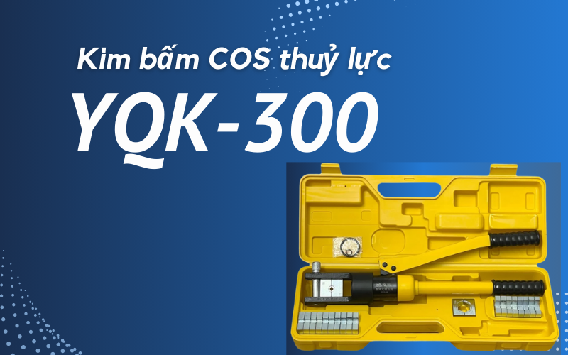 Kìm bấm COS thuỷ lực YQK-300