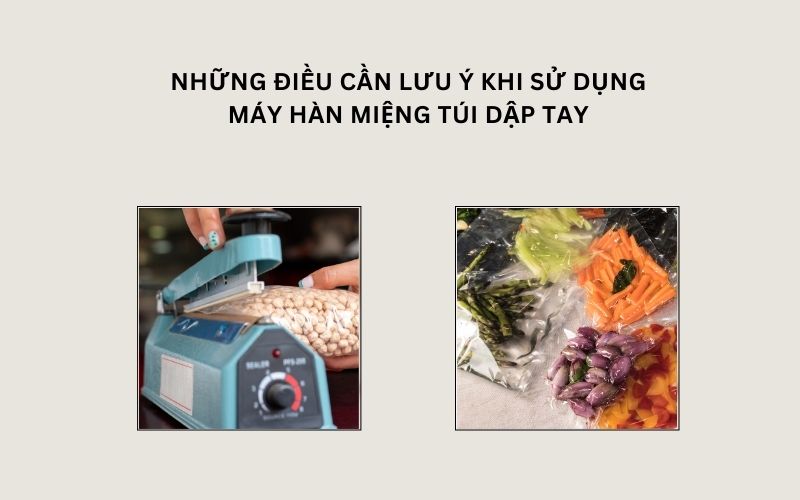 Những điều cần lưu ý khi sử dụng máy hàn miệng túi dập tay