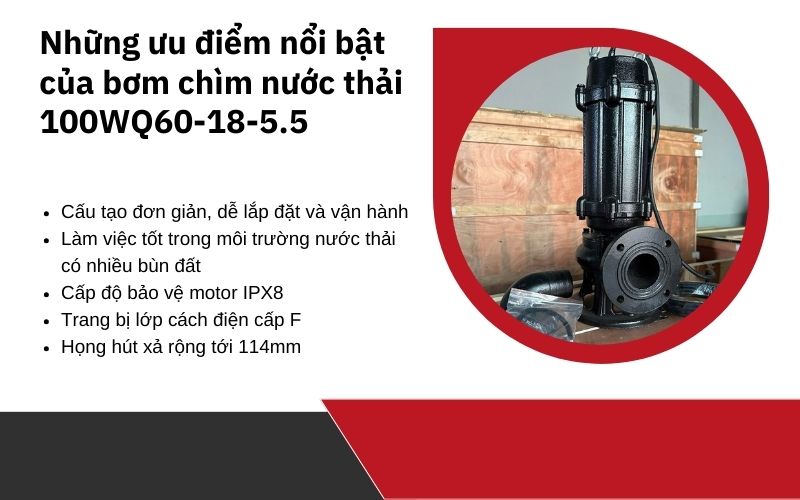 Những ưu điểm nổi bật của bơm chìm nước thải 100WQ60-18-5.5