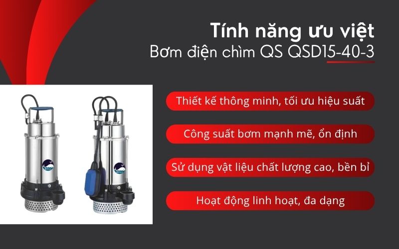 Tính năng ưu việt của Bơm điện chìm QS QSD15-40-3
