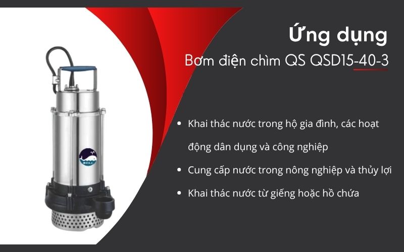 Ứng dụng của Bơm điện chìm QS QSD15-40-3