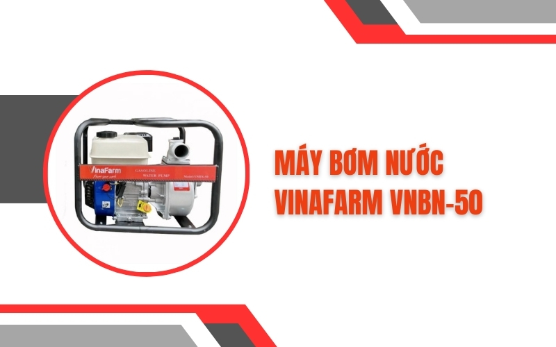 Máy bơm nước Vinafarm VNBN-50