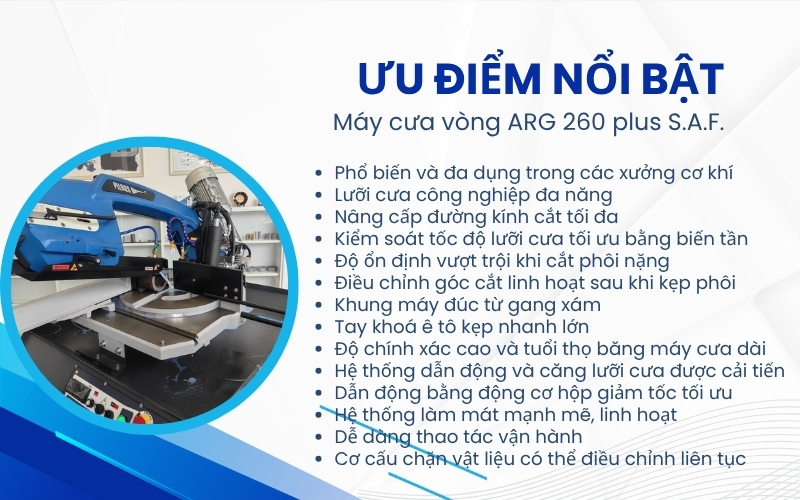 Ưu điểm nổi bật của Máy cưa vòng ARG 260 plus S.A.F.