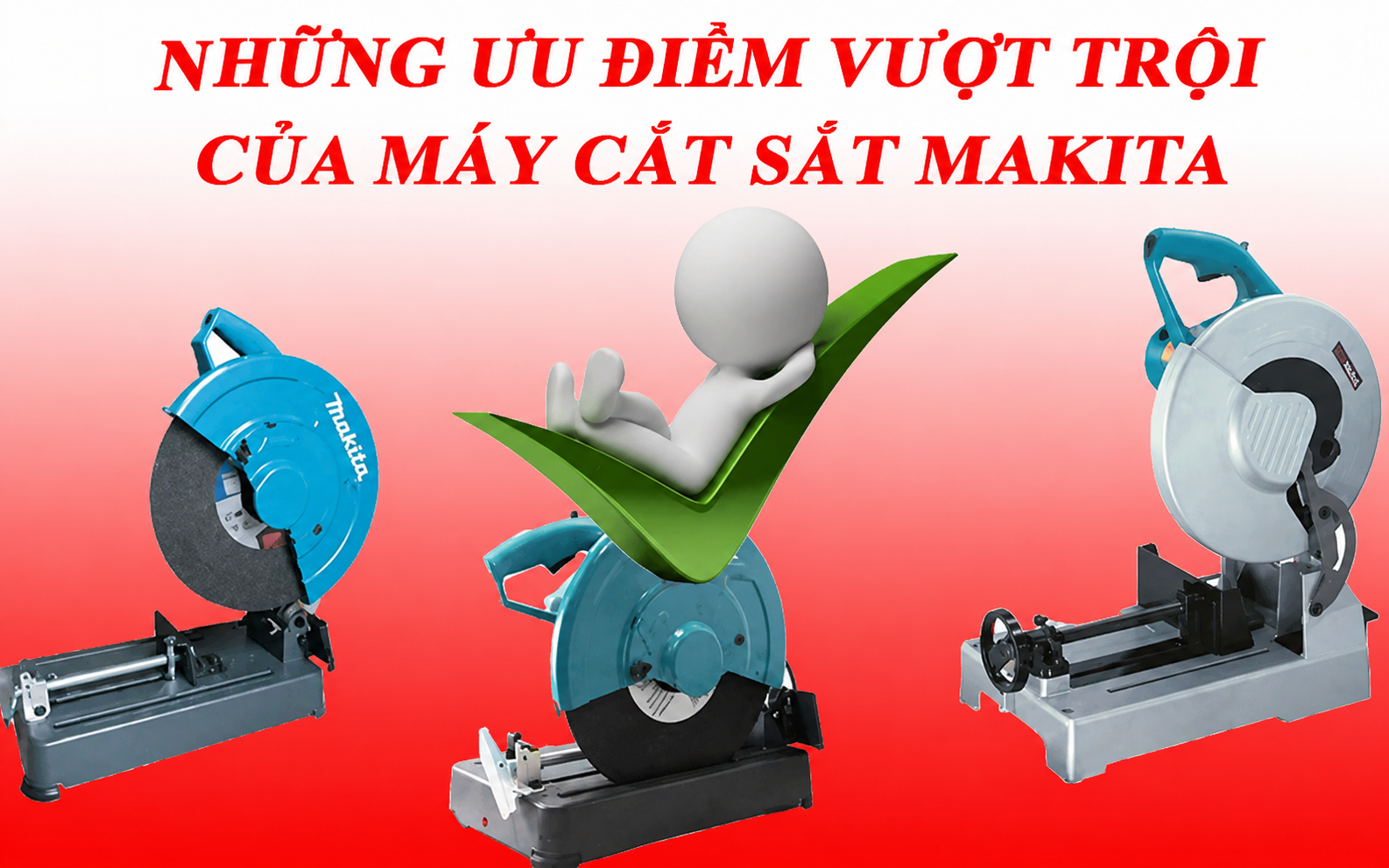 Những ưu điểm vượt trội của máy căt sắt Makita
