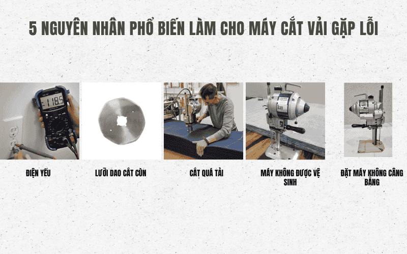 5 Nguyên nhân phổ biến làm cho máy cắt vải gặp lỗi