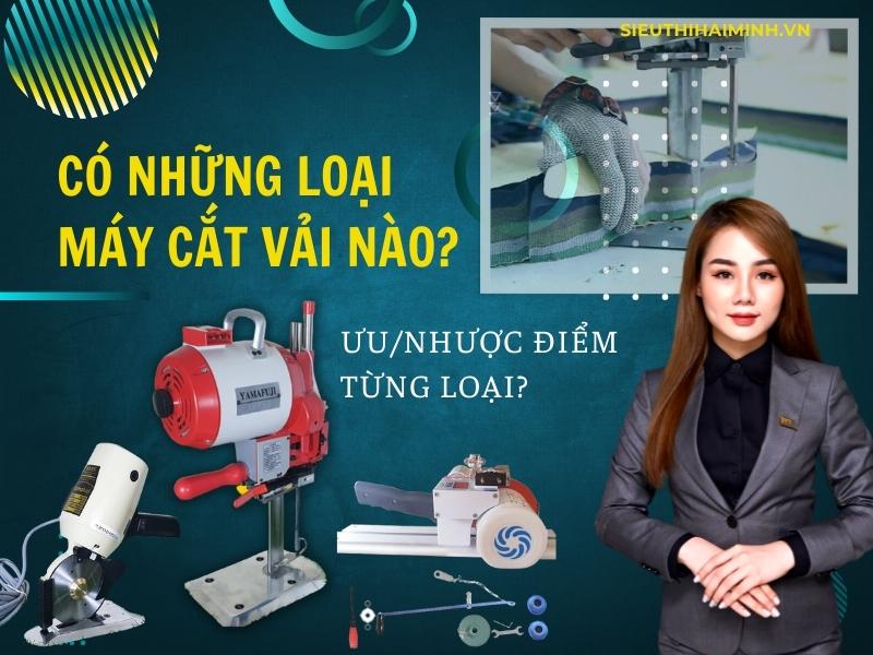 Có những loại máy cắt vải nào? Ưu nhược điểm của từng loại ra sao