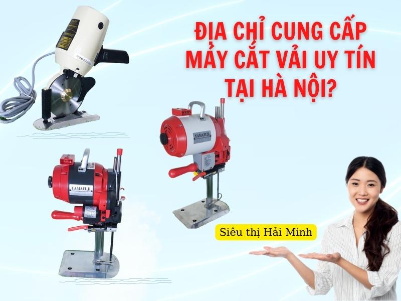 Địa chỉ cung cấp máy cắt vải uy tín tại Hà Nội