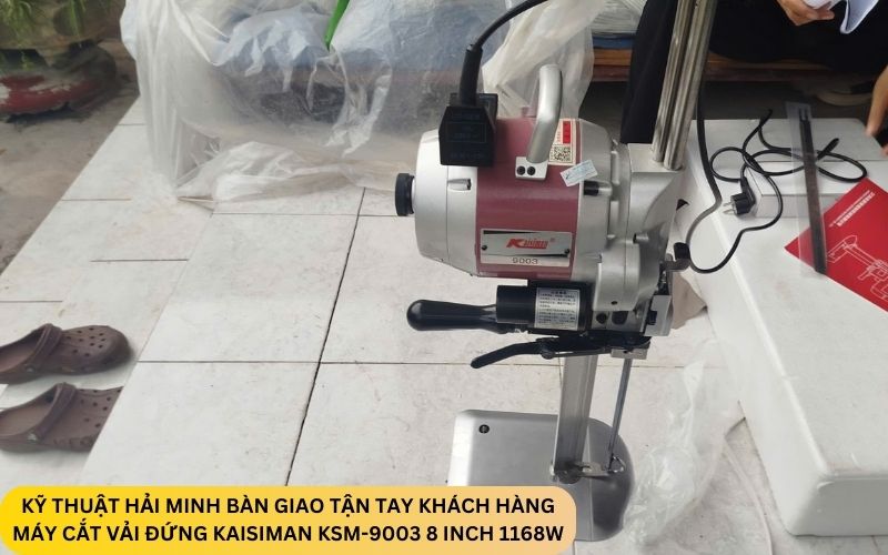 Kỹ thuật Hải Minh bàn giao Máy cắt vải đứng Kaisiman KSM-9003 8 inch 1168W