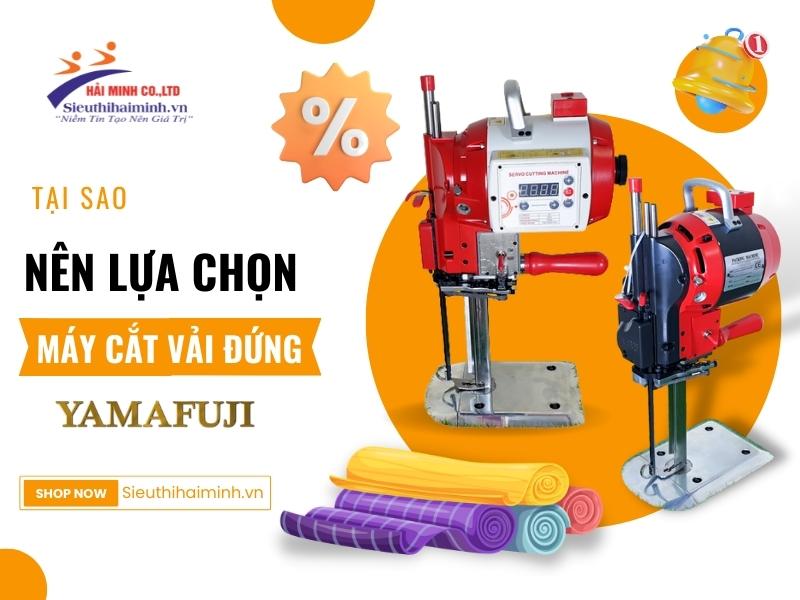 Tại Sao Nên Lựa Chọn Máy Cắt Vải Đứng Yamafuji