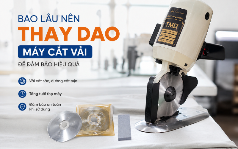 Bao Lâu Nên Thay Dao Máy Cắt Vải Để Đảm Bảo Hiệu Quả