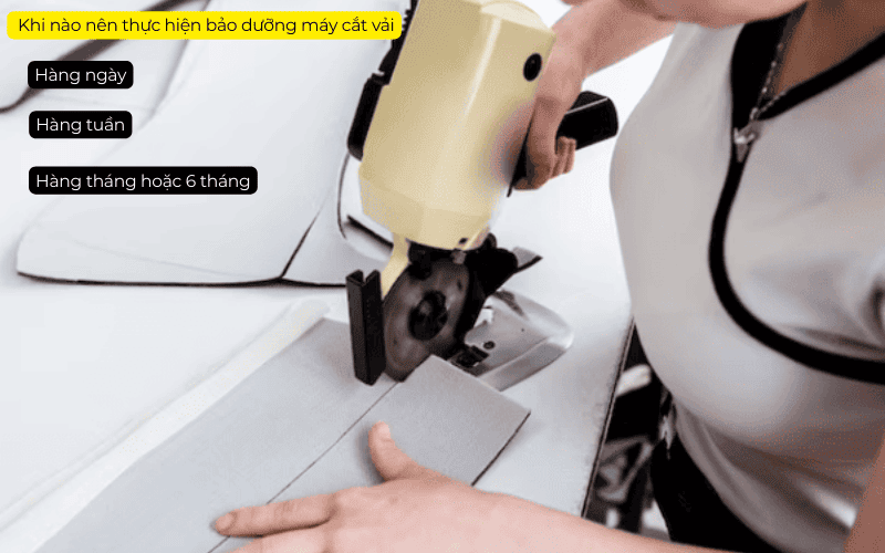 Khi nào nên thực hiện bảo dưỡng máy cắt vải 