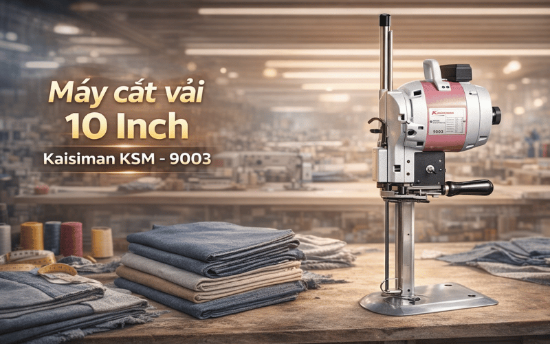 Máy cắt vải 10 Inch Kaisiman KSM - 9003