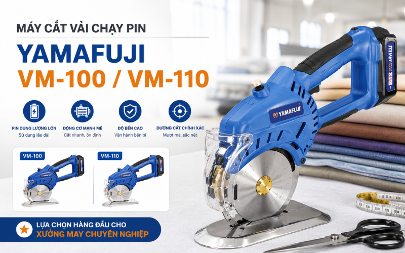 Máy cắt vải chạy pin Yamafuji VM-100 / VM-110