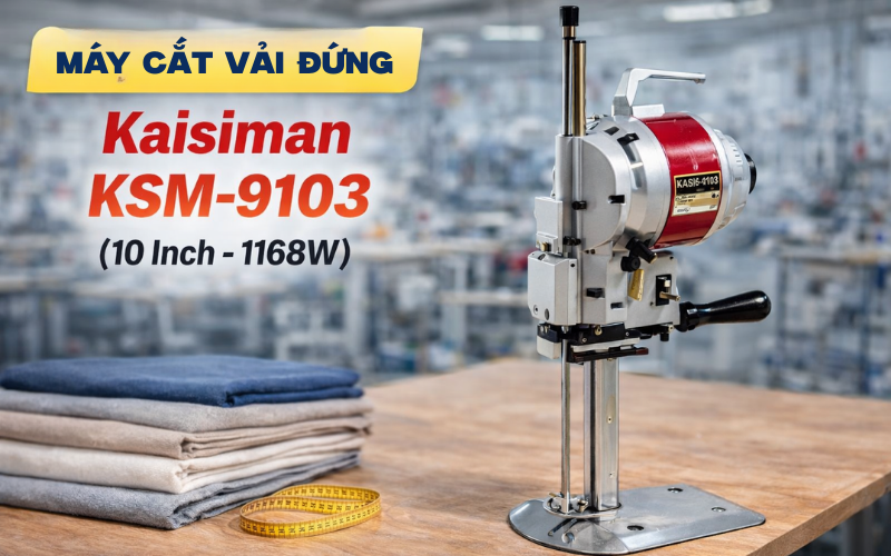 Máy cắt vải đứng Kaisiman KSM-9103 (10 Inch - 1168W)