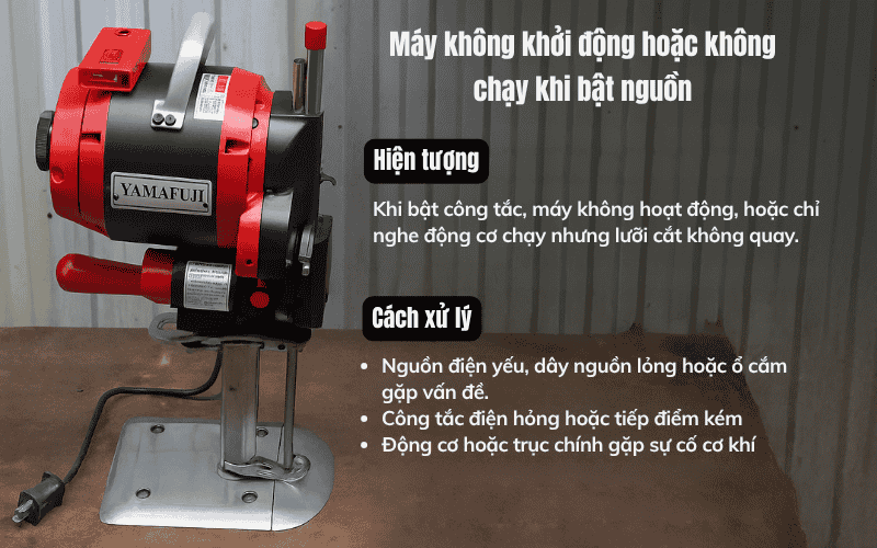 Máy không khởi động hoặc không chạy khi bật nguồn