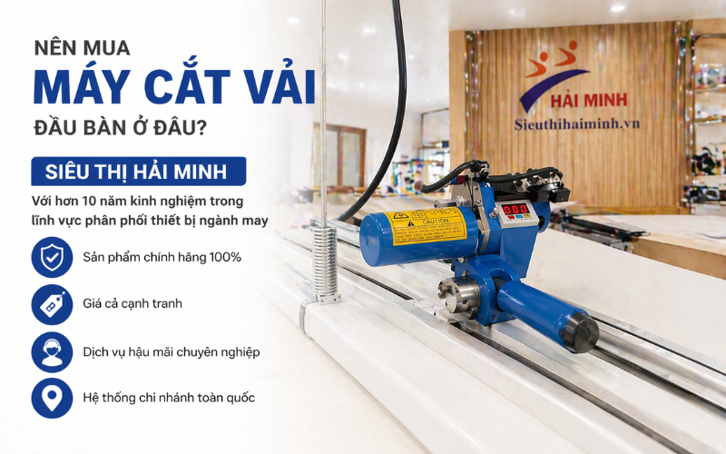 Nên mua máy cắt vải đầu bàn ở đâu